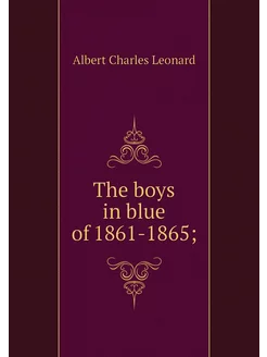 The boys in blue of 1861-1865