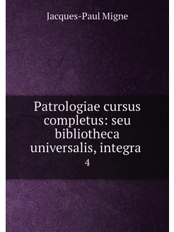 Patrologiae cursus completus seu bibliotheca univer