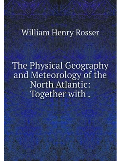 The Physical Geography and Meteorolog