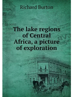 The lake regions of Central Africa, a