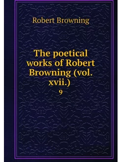 The poetical works of Robert Browning