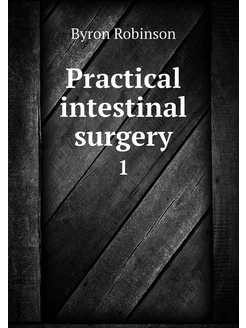 Practical intestinal surgery. 1