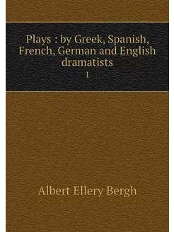 Plays by Greek, Spanish, French, Ge