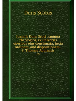 Joannis Duns Scoti . summa theologica