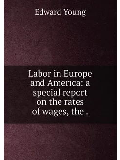 Labor in Europe and America a specia