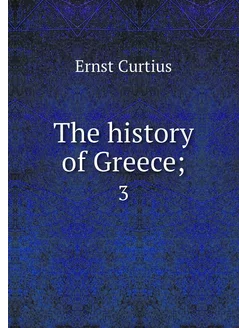 The history of Greece . 3