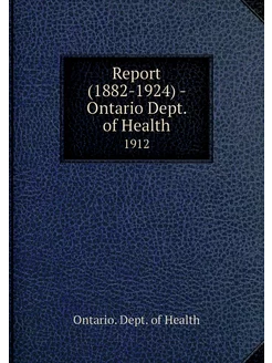 Report (1882-1924) - Ontario Dept. of