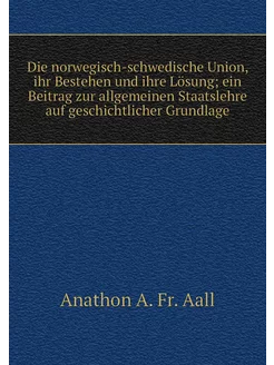 Die norwegisch-schwedische Union, ihr