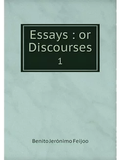 Essays or Discourses. 1