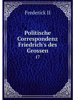 Politische Correspondenz Friedrich's