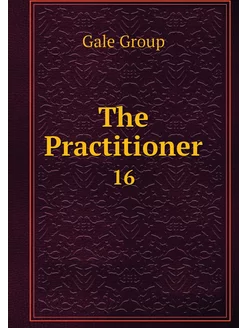 The Practitioner. 16