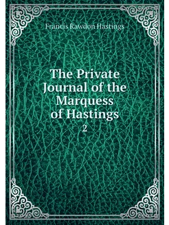 The Private Journal of the Marquess o