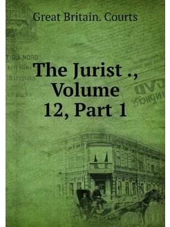 The Jurist, Volume 12,Part 1