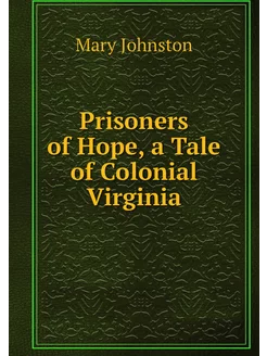 Prisoners of Hope, a Tale of Colonial