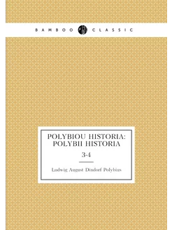 Polybiou Historia Polybii Historia. 3-4