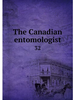 The Canadian entomologist. 32