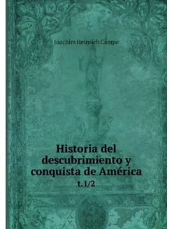 Historia del descubrimiento y conquis