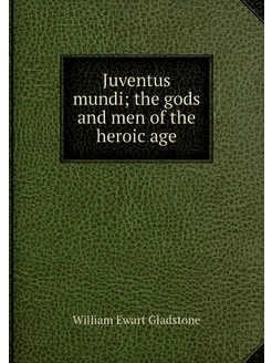 Juventus mundi the gods and men of t