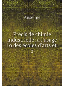 Précis de chimie industrielle à l'us