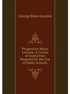 Progressive Music Lessons A Course o