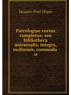 Patrologiae cursus completus seu bib