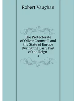 The Protectorate of Oliver Cromwell a