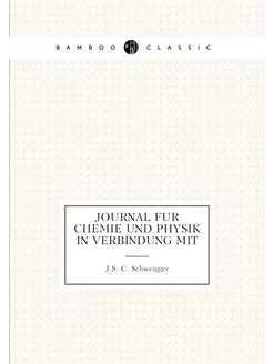 JOURNAL FUR CHEMIE UND PHYSIK IN VERBINDUNG MIT