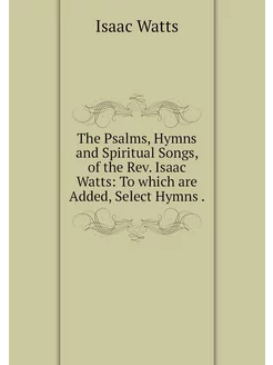 The Psalms, Hymns and Spiritual Songs