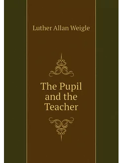 The Pupil and the Teacher