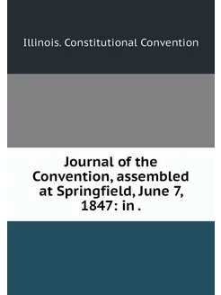 Journal of the Convention, assembled