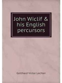 John Wiclif & his English percursors