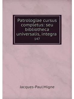 Patrologiae cursus completus seu bib