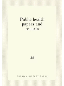 Public health papers and reports. 29