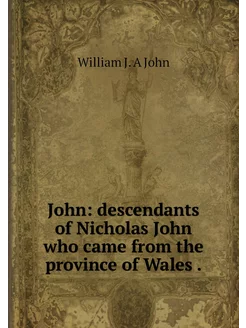 John descendants of Nicholas John wh