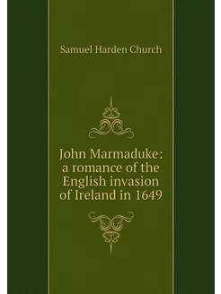 John Marmaduke a romance of the Engl