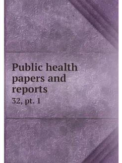 Public health papers and reports. 32