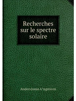 Recherches sur le spectre solaire