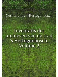 Inventaris der archieven van de stad