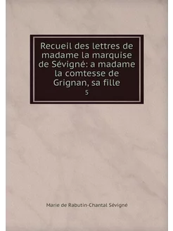 Recueil des lettres de madame la marq