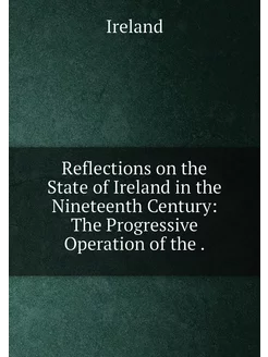 Reflections on the State of Ireland in the Nineteent