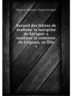 Recueil des lettres de madame la marq