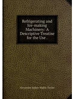 Refrigerating and Ice-making Machiner