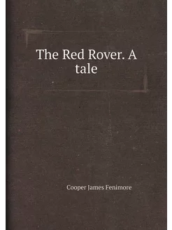 The Red Rover. A tale