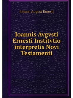 Ioannis Avgvsti Ernesti Institvtio in