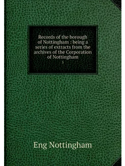 Records of the borough of Nottingham