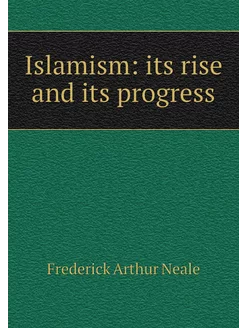 Islamism its rise and its progress