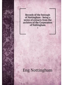 Records of the borough of Nottingham