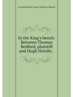 In the King's bench Between Thomas R