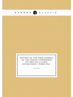 Report of the Proceedings of the Mixed Commission on