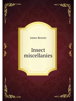 Insect miscellanies